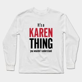 It's A Karen Thing Long Sleeve T-Shirt